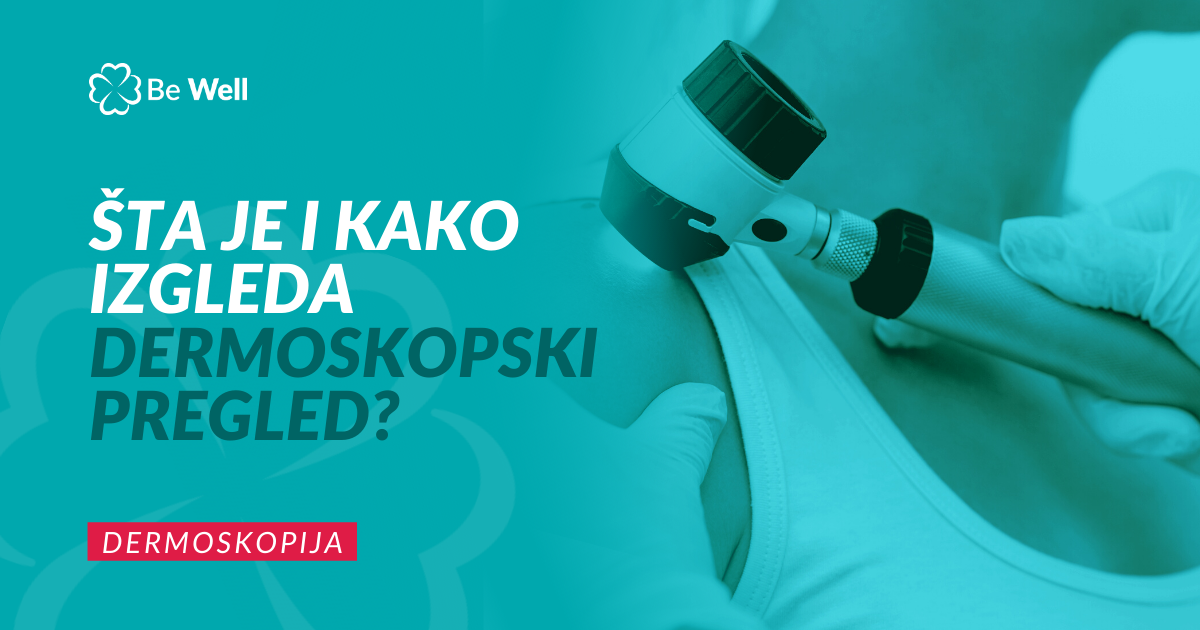 Dermoskopija – najpouzdanija metoda za pregled mladeža i promjena na koži