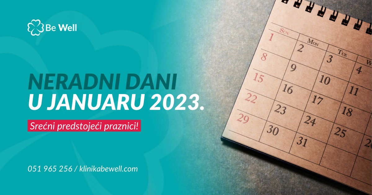 Neradni dani u januaru 2023. Klinika Be Well Banja Luka