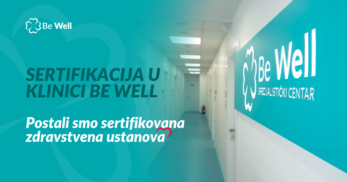 Sertifikacija u klinici Be Well: Postali smo sertifikovana zdravstvena ustanova