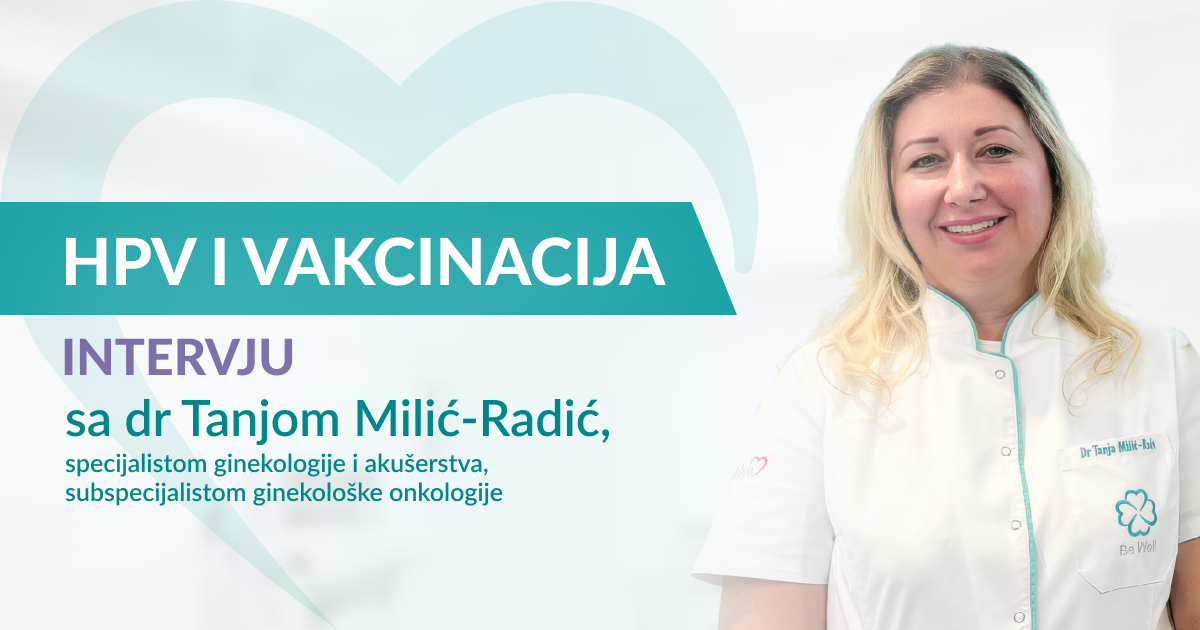HPV i vakcinacija: dr Tanja Milić-Radić odgovara na 10 ključnih pitanja
